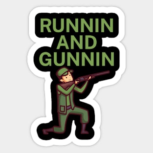 Runnin and gunnin Sticker